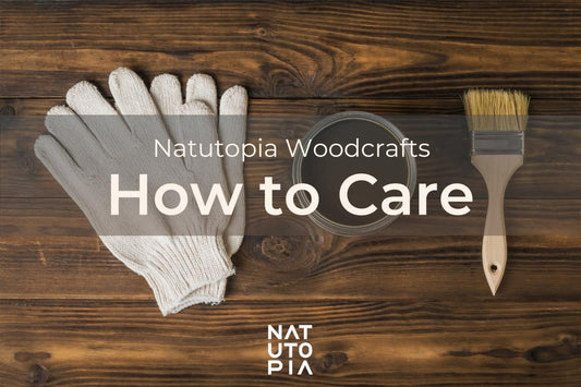 How to Keep Your Natutopia Wood Crafts Beautiful